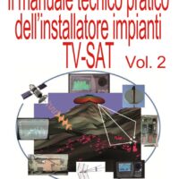 Il manuale tecnico pratico dell'installatore impianti TV-SAT - volume 2 - immagine 1
