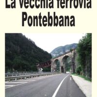 La vecchia ferrovia Pontebbana - immagine 1