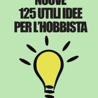 Nuove 125 utili idee per l’hobbista - immagine 1